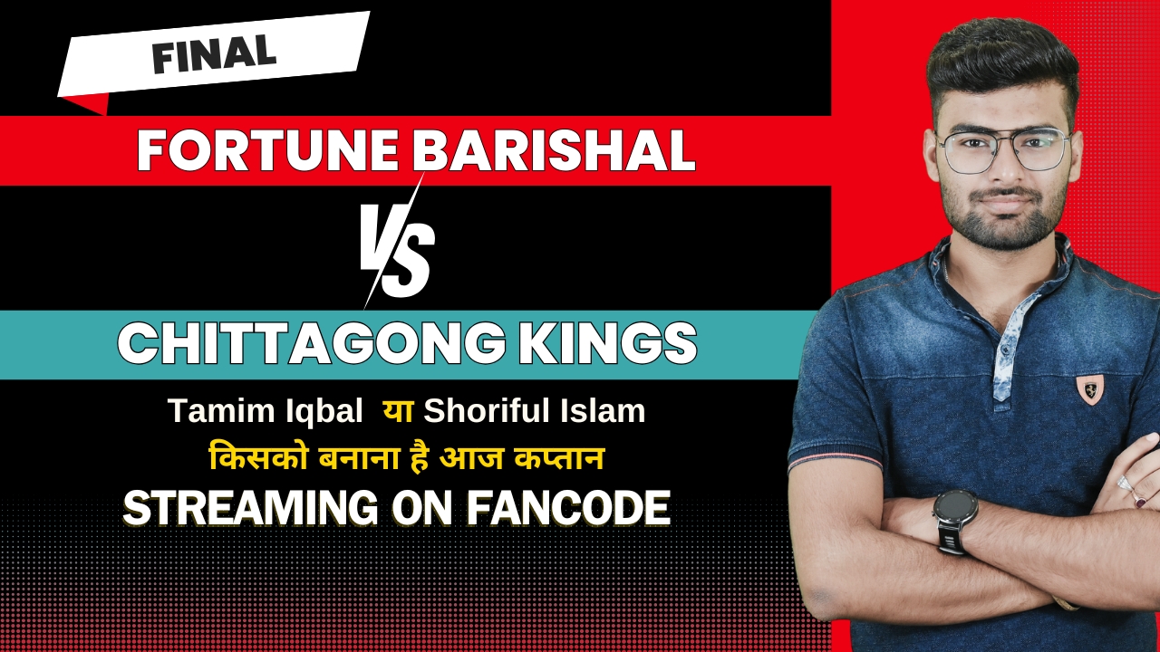 Final: Fortune Barishal vs Chittagong Kings | Fantasy Preview