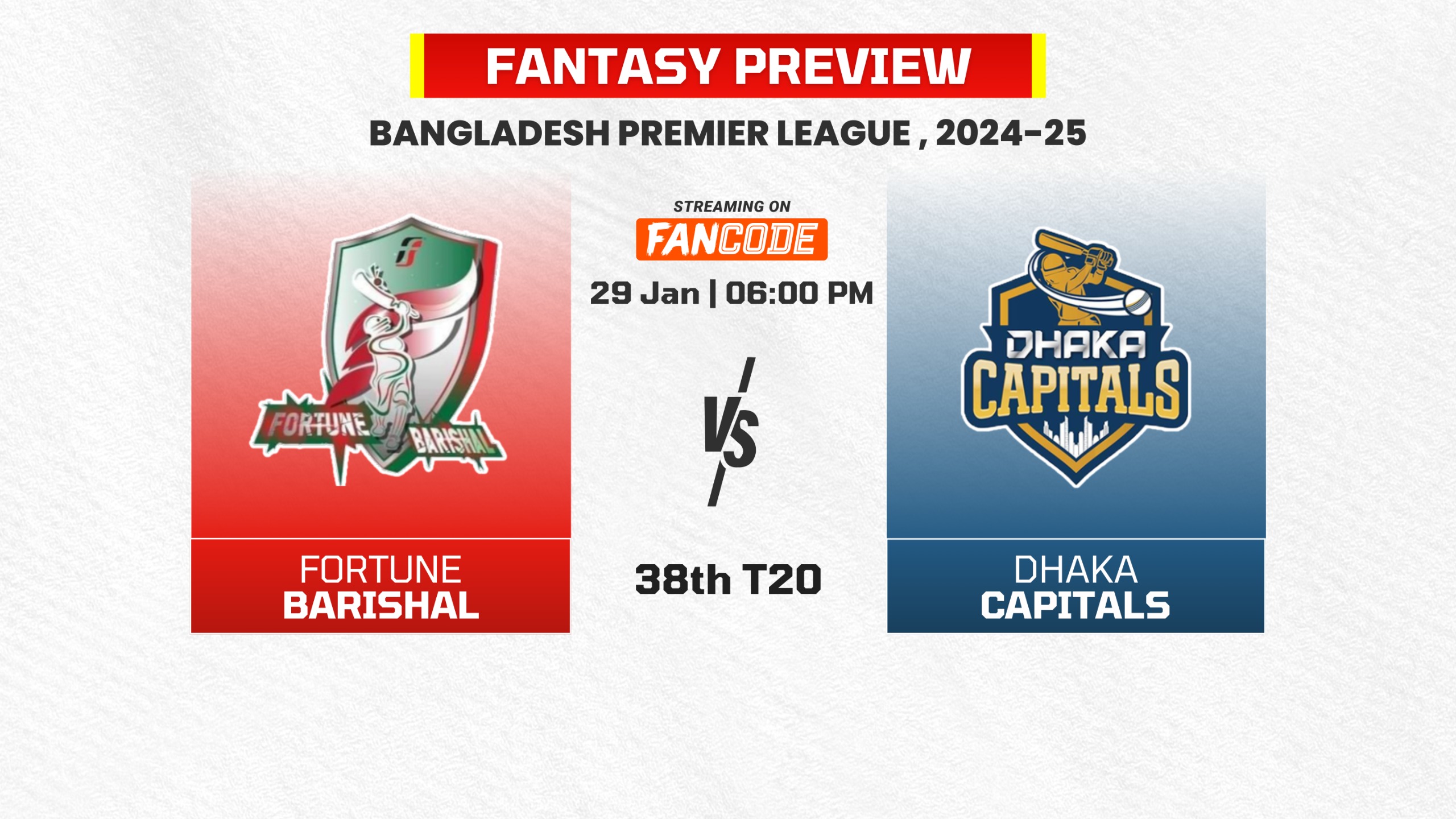 Match 38: Fortune Barishal vs Dhaka Capitals | Fantasy Preview