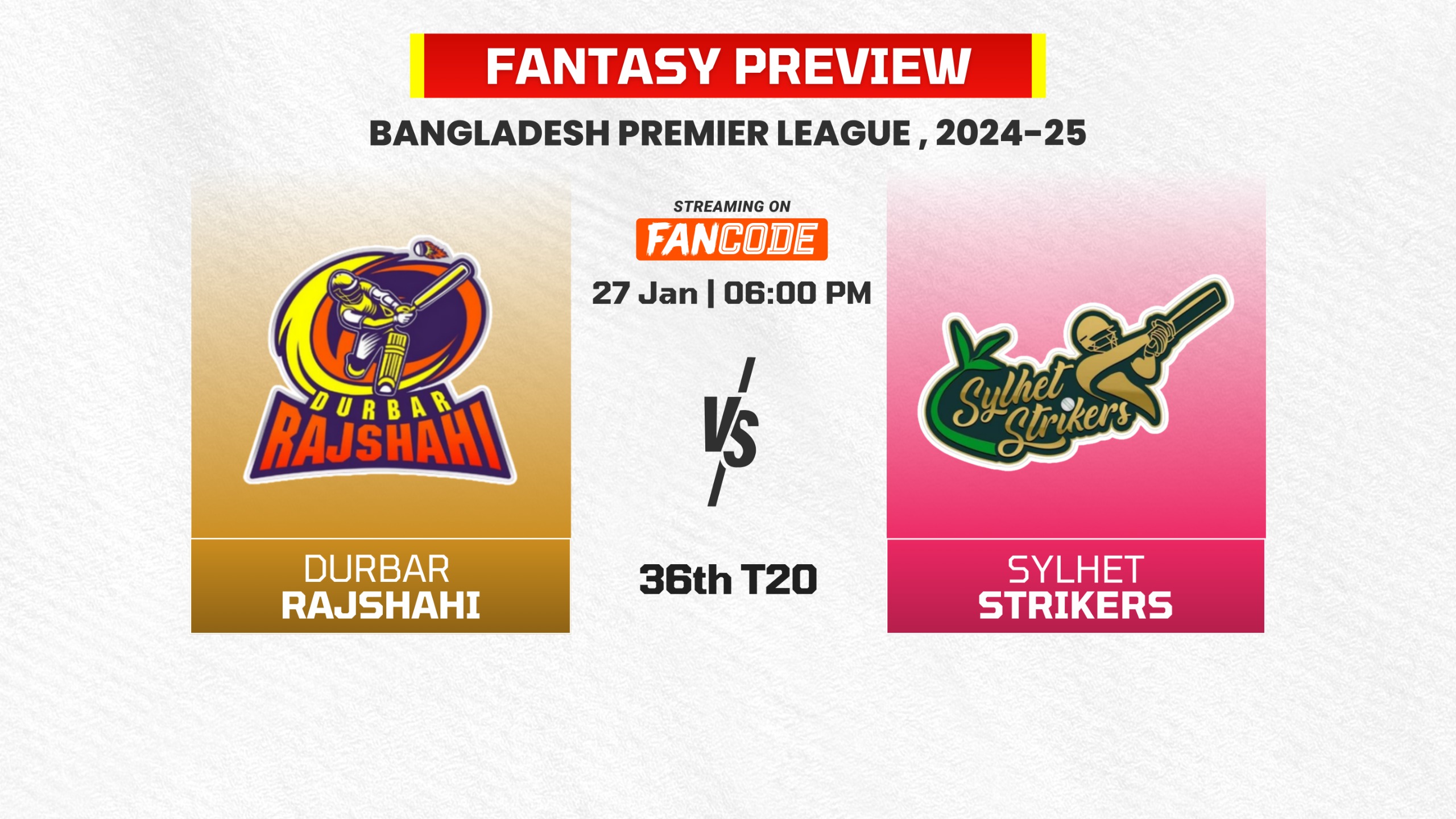 Match 36: Durbar Rajshahi vs Sylhet Strikers | Fantasy Preview 