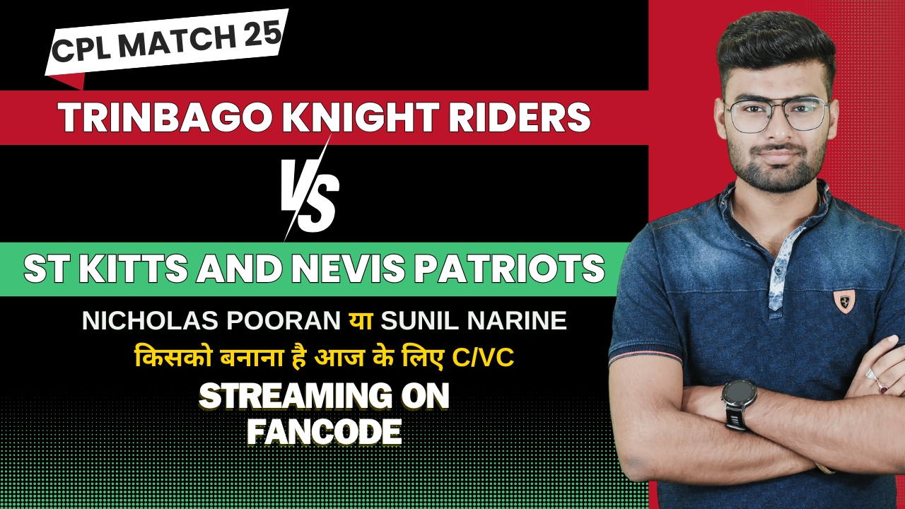 poster url for Match 25: Trinbago Knight Riders vs St Kitts & Nevis Patriots | Fantasy Preview