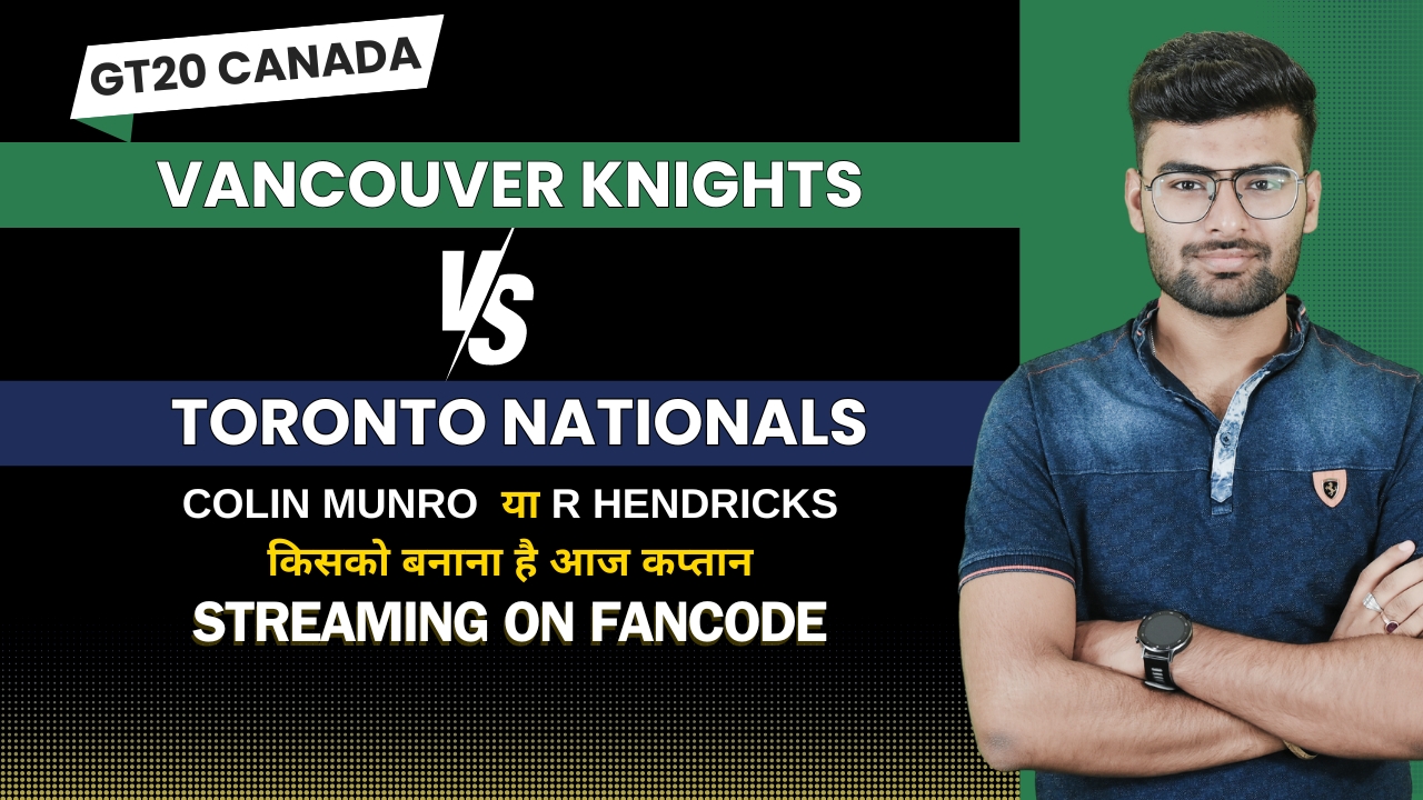 Match 1: Vancouver Knights vs Toronto Nationals | Fantasy Preview