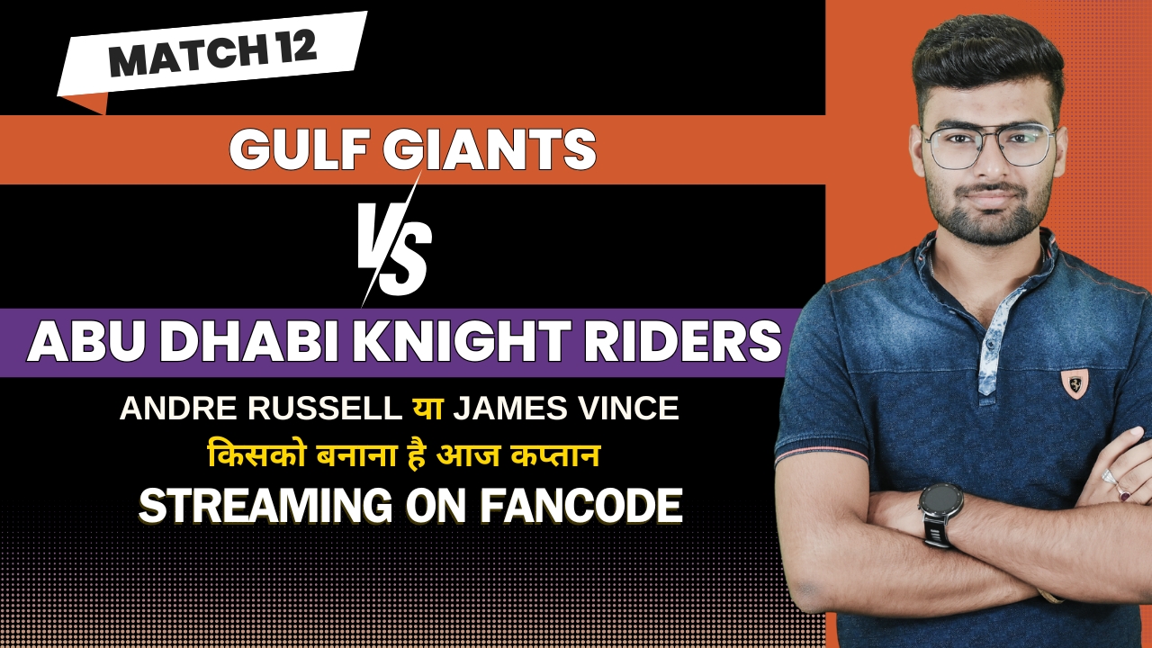 Match 12: Gulf Giants vs Abu Dhabi Knight Riders | Fantasy Preview