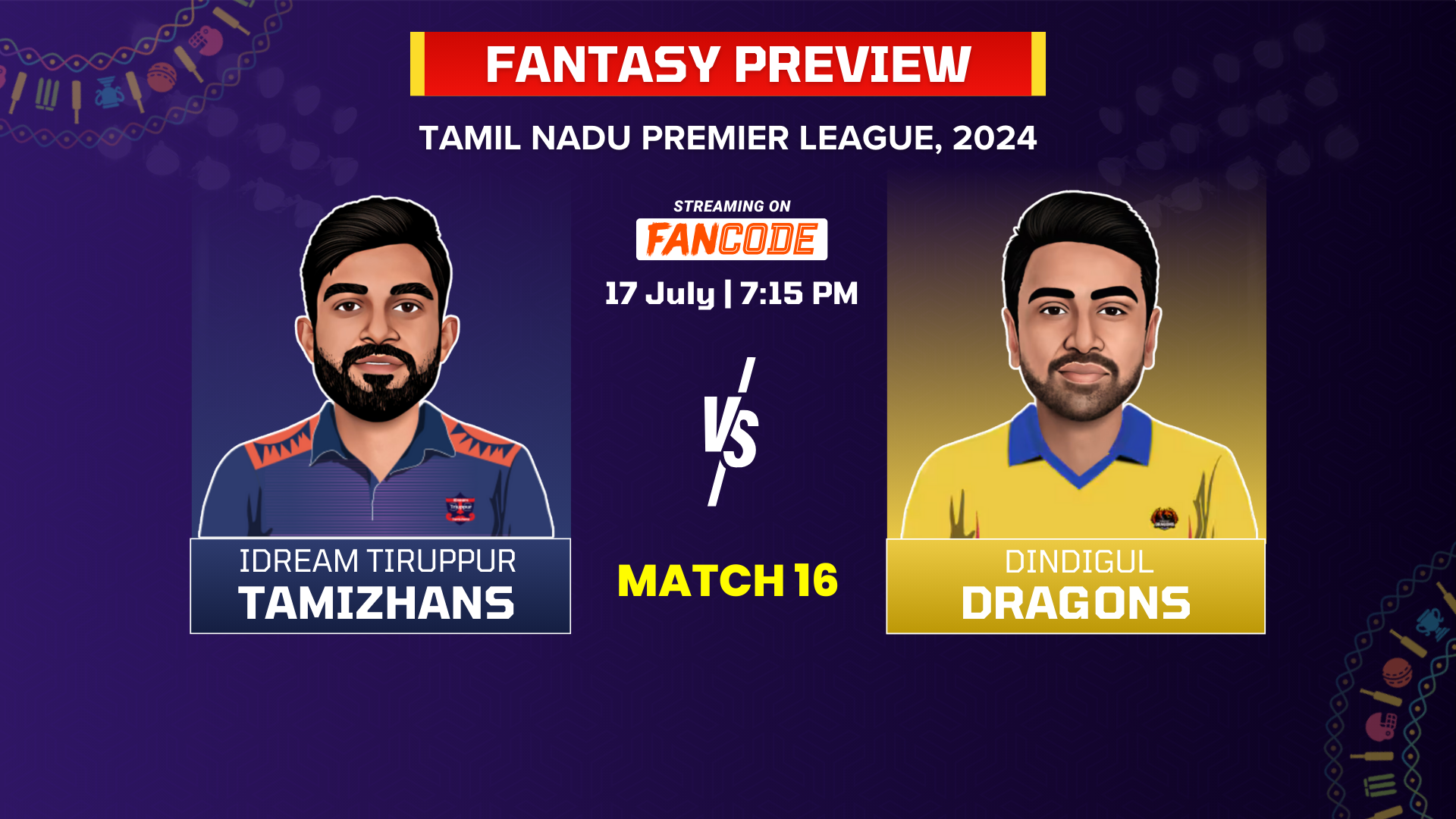 poster url for Match 16: Tiruppur Tamizhans vs Dindigul Dragons | Fantasy Preview