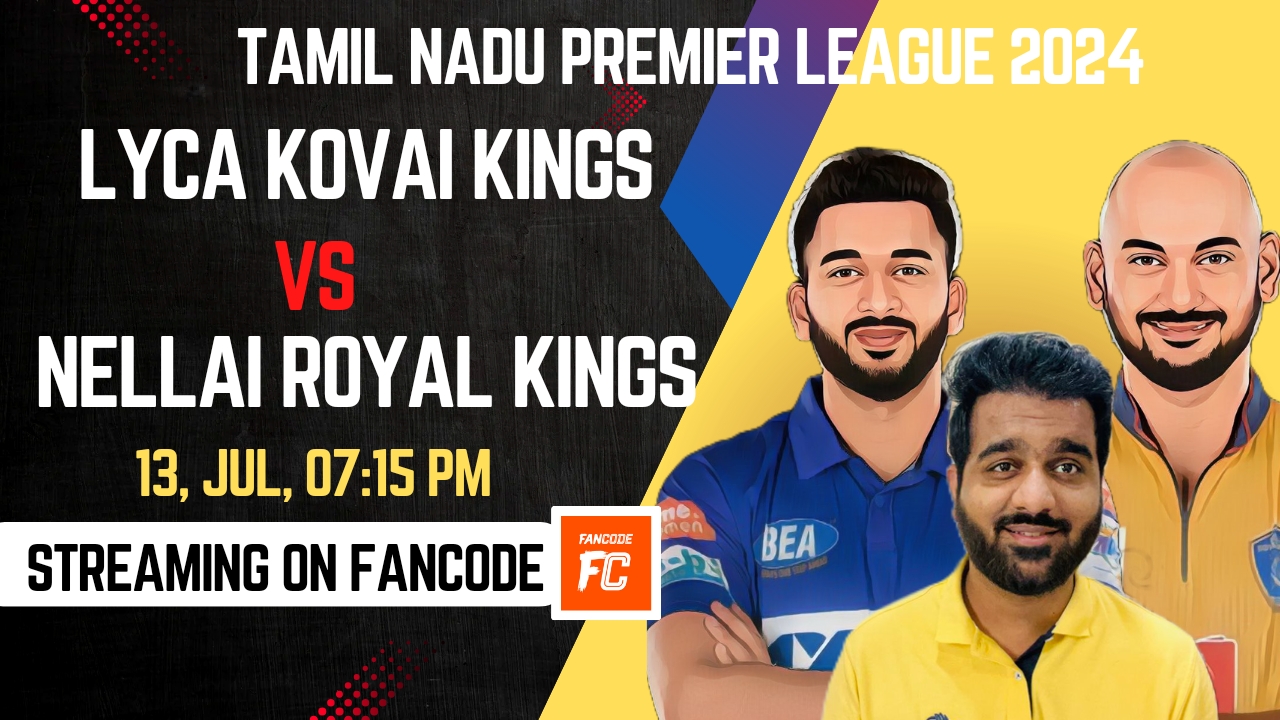 poster url for Match 11: Lyca Kovai Kings vs Nellai Royal Kings | Fantasy Preview