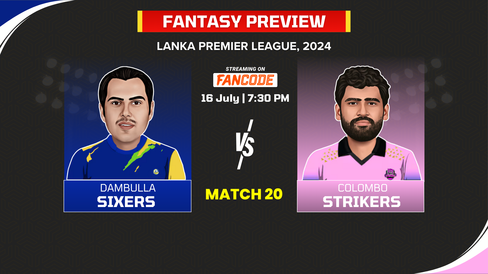 poster url for Match 20: Dambulla Sixers vs Colombo Strikers | Fantasy Preview