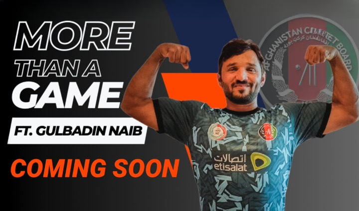 Coming soon: More than a game ft. Gulbadin Naib