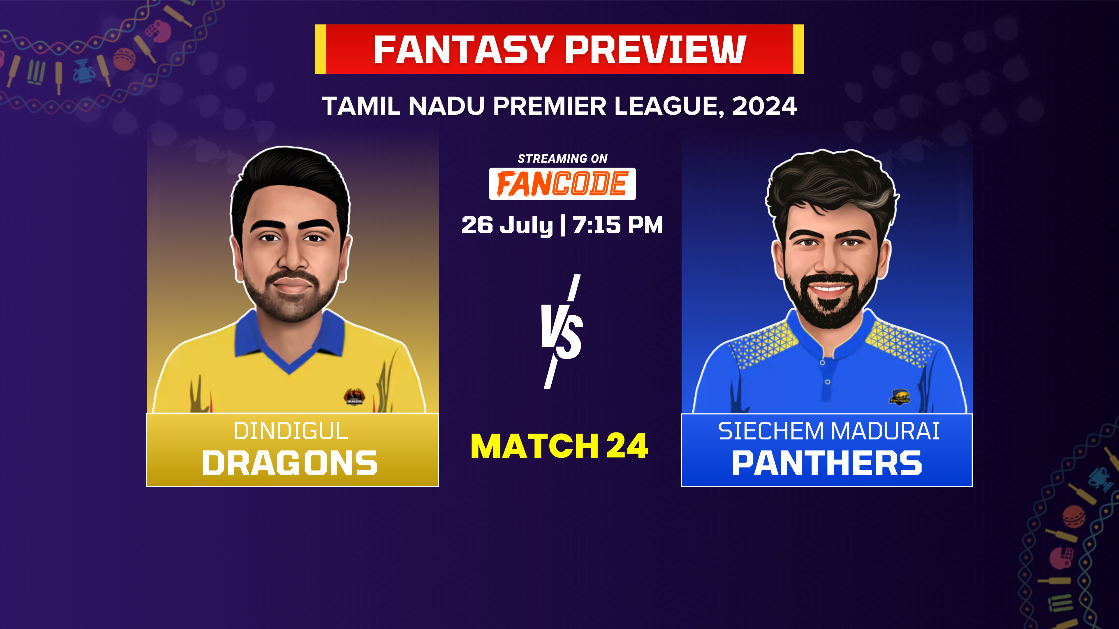 Match 24: Dindigul Dragons vs Siechem Madurai Panthers | Fantasy Preview
