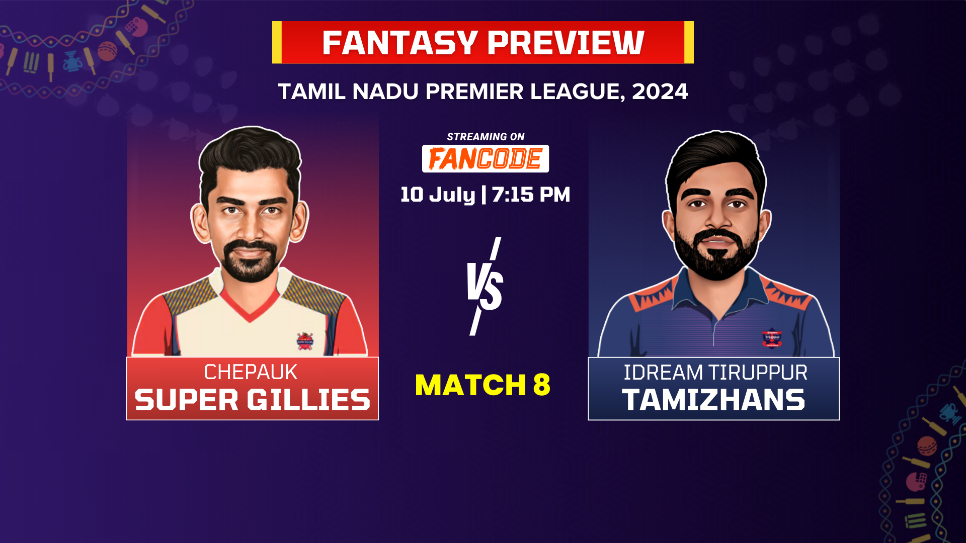 poster url for Match 8: Chepauk Super Gillies vs Tiruppur Tamizhans | Fantasy Preview