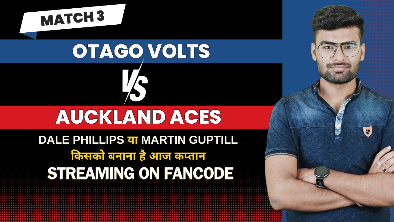 Match 3: Otago Volts vs Auckland Aces | Fantasy Preview