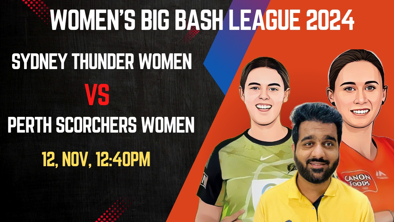 Match 24: Sydney Thunder Women vs Perth Scorchers Women | Fantasy Preview