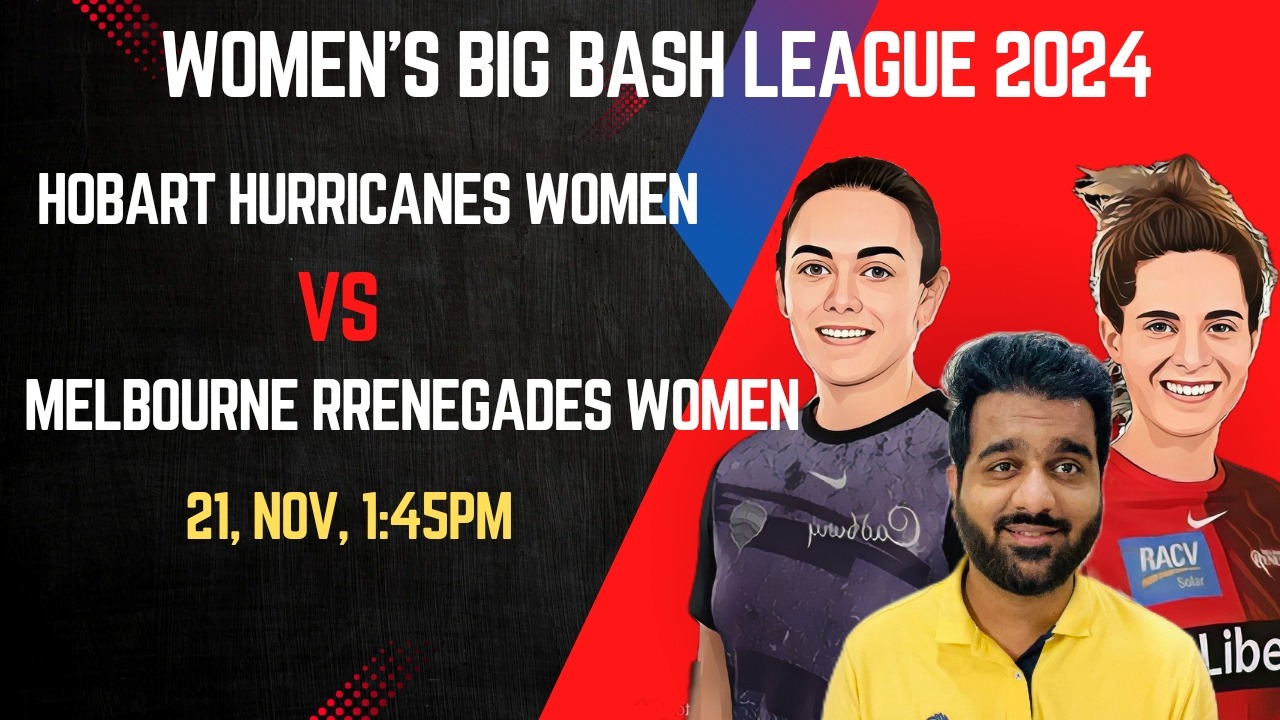 Match 35: Hobart Hurricanes Women vs Melbourne Renegades Women | Fanatasy Preview