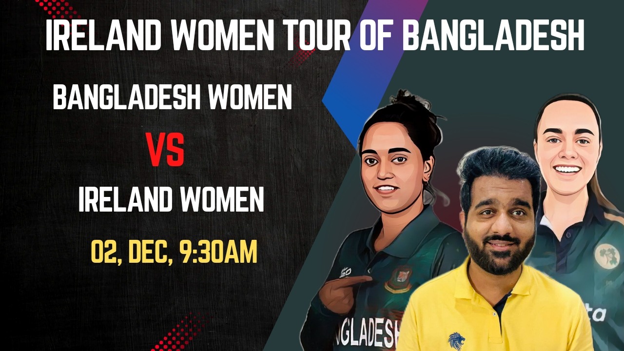 3rd ODI: Bangladesh Women vs Ireland Women | Fantasy Preview