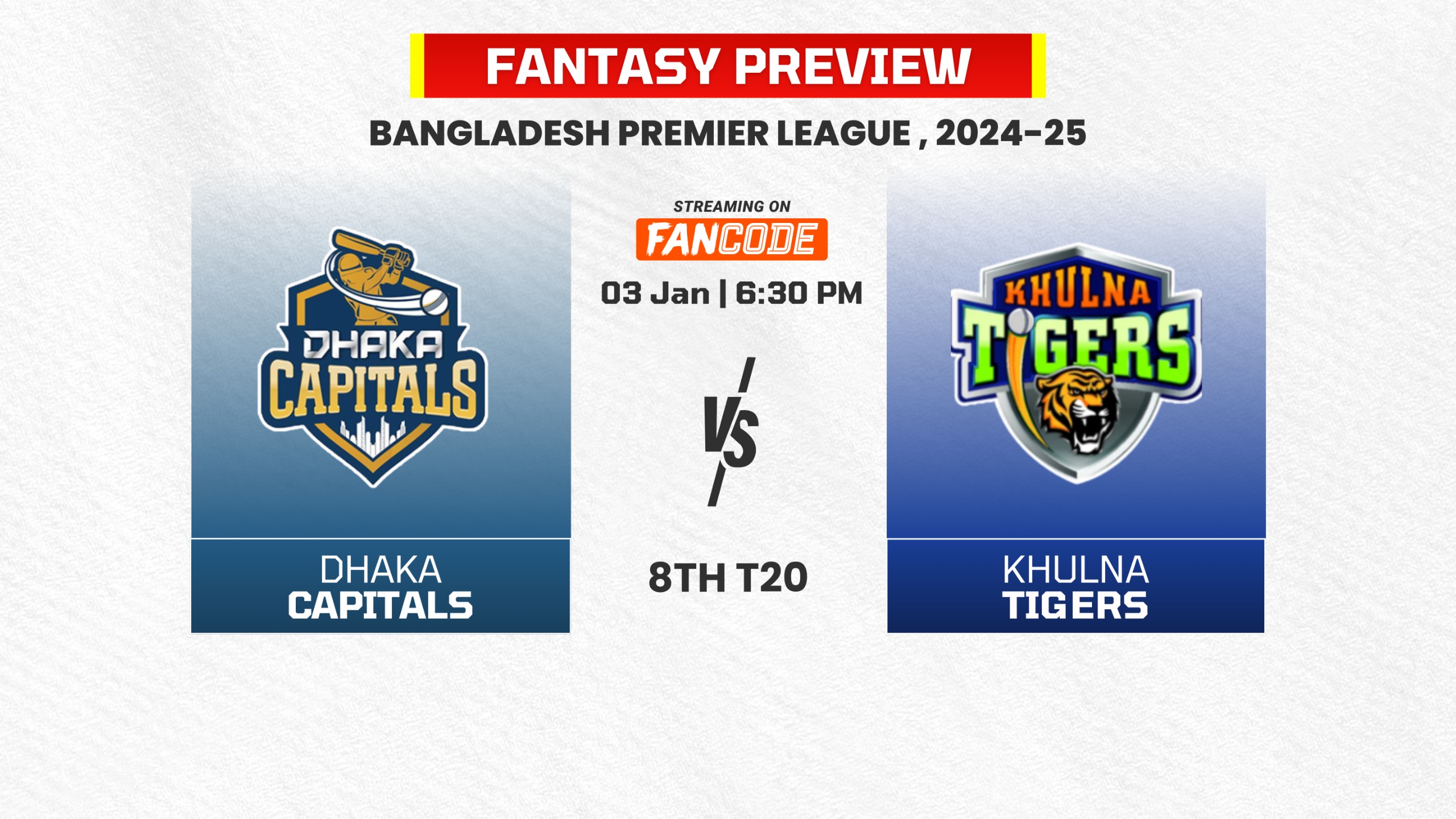 Match 8: Dhaka Capitals vs Khulna Tigers | Fantasy Preview