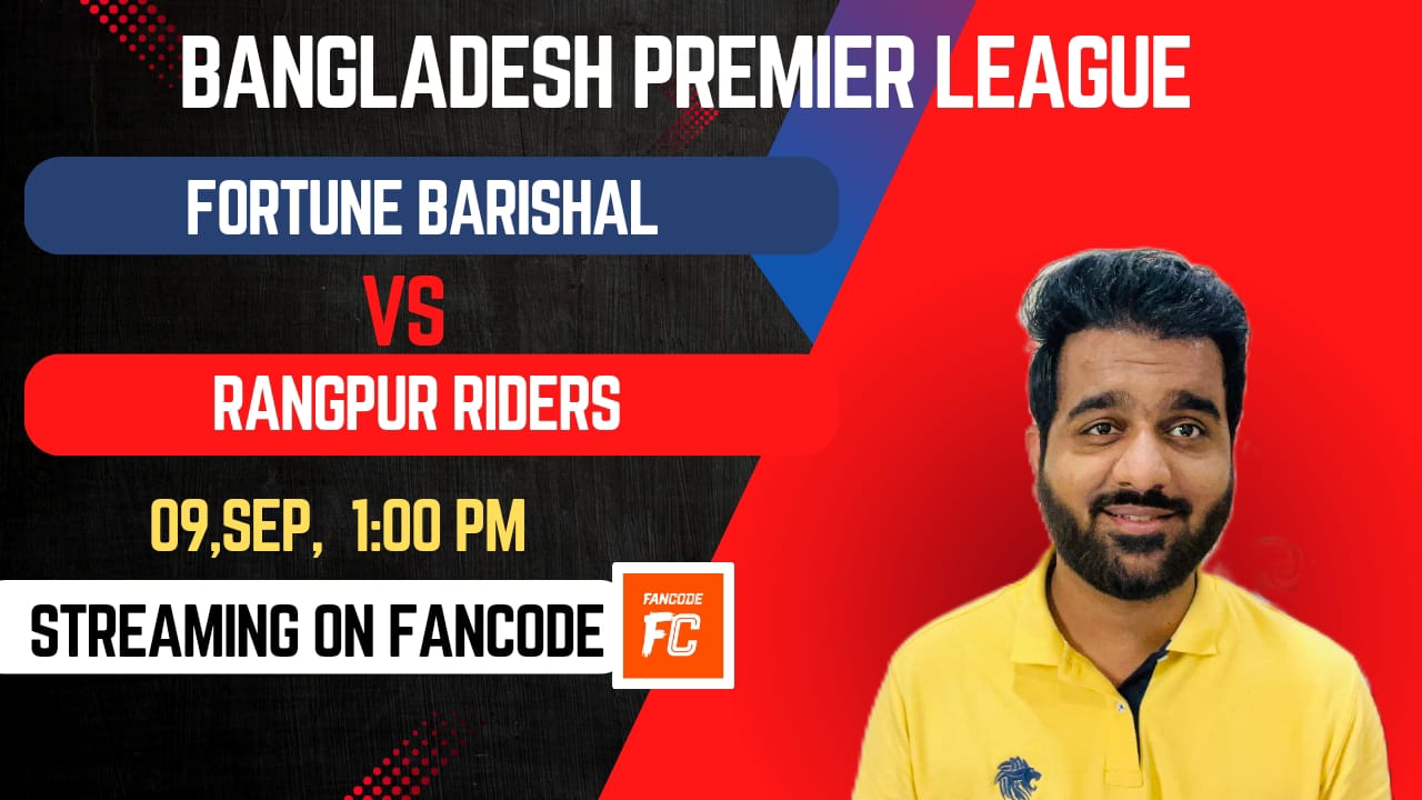 Match 13: Fortune Barishal vs Rangpur Riders | Fantasy Preview