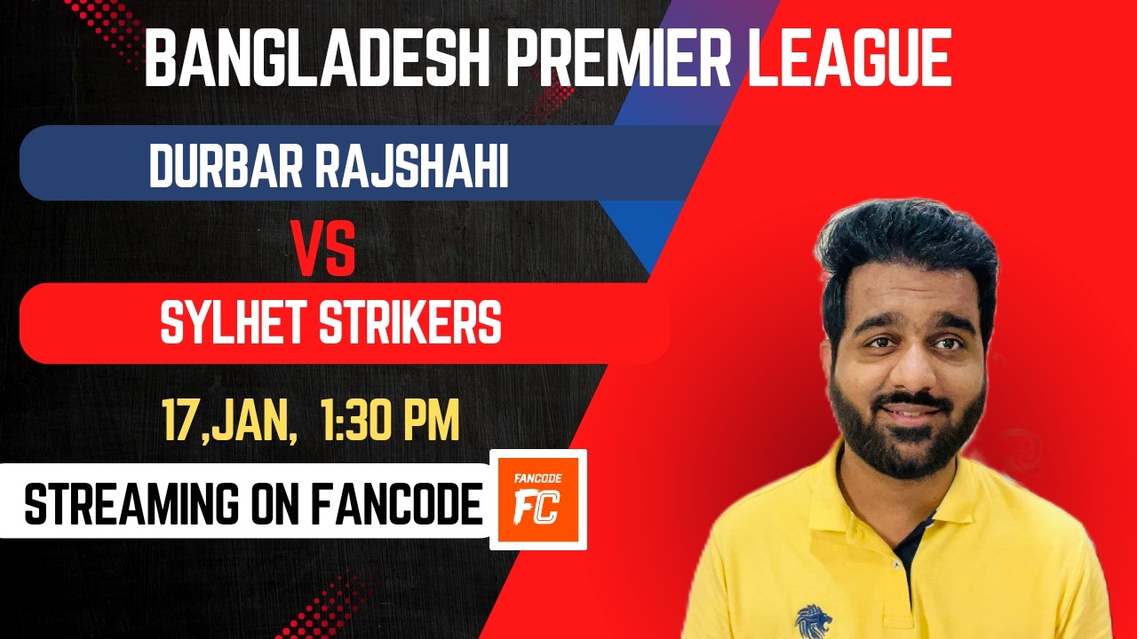 Match 23: Durbar Rajshahi vs Sylhet Strikers | Fantasy Preview 