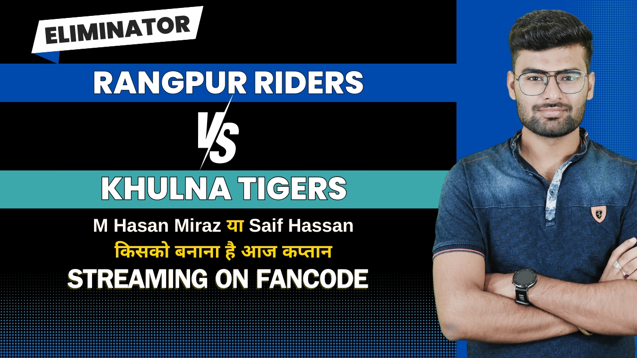 Eliminator: Rangpur Riders vs Khulna Tigers | Fantasy Preview