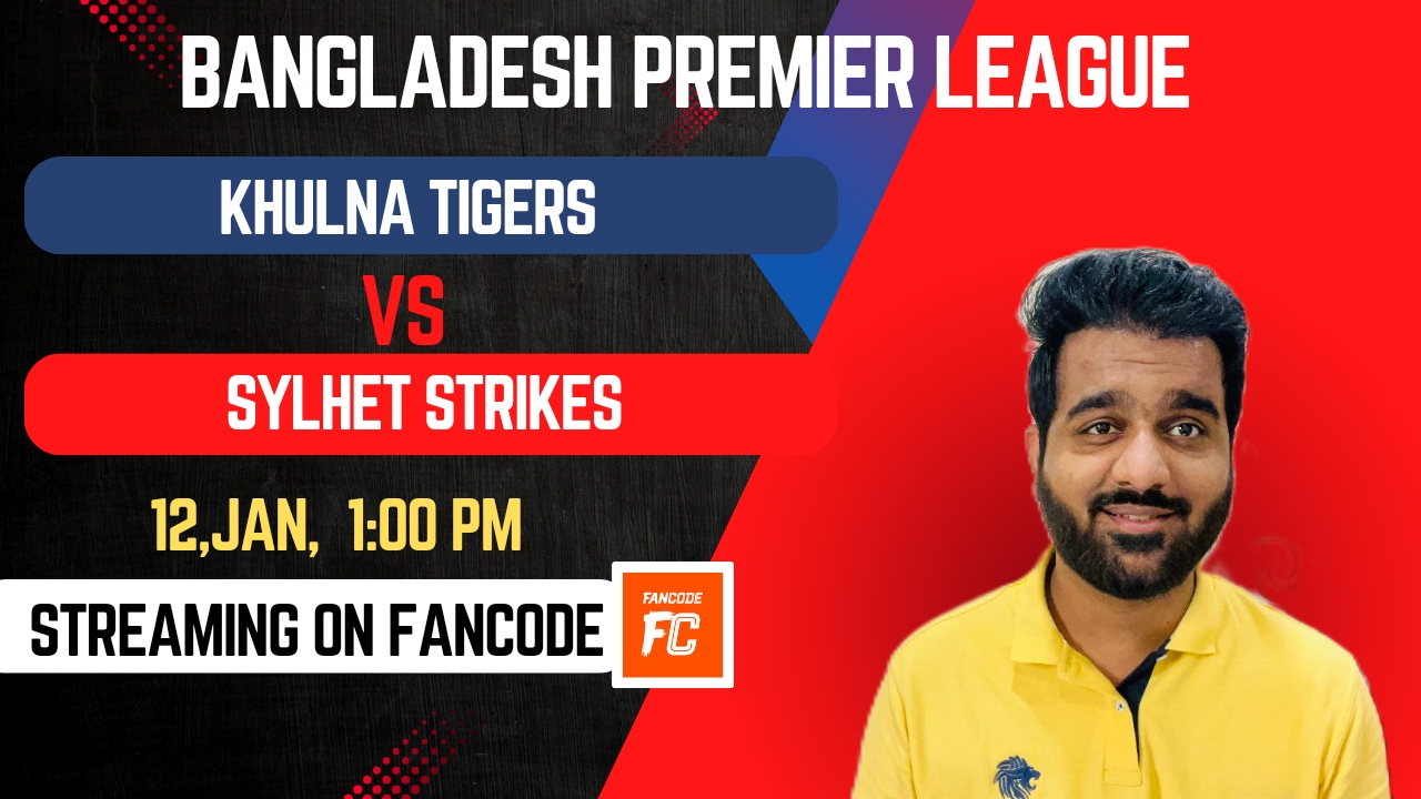 Match 17: Khulna Tigers vs Sylhet Strikers | Fantasy Preview