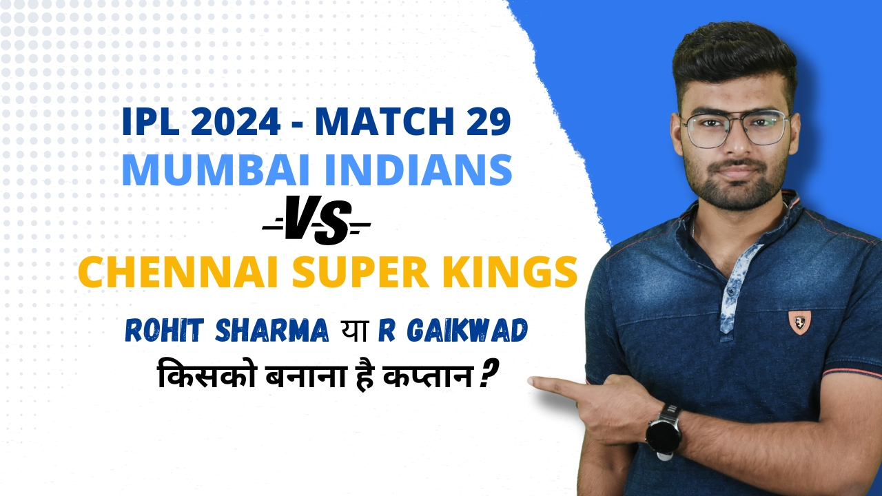 Match 29: Mumbai Indians vs Chennai Super Kings | Fantasy Preview