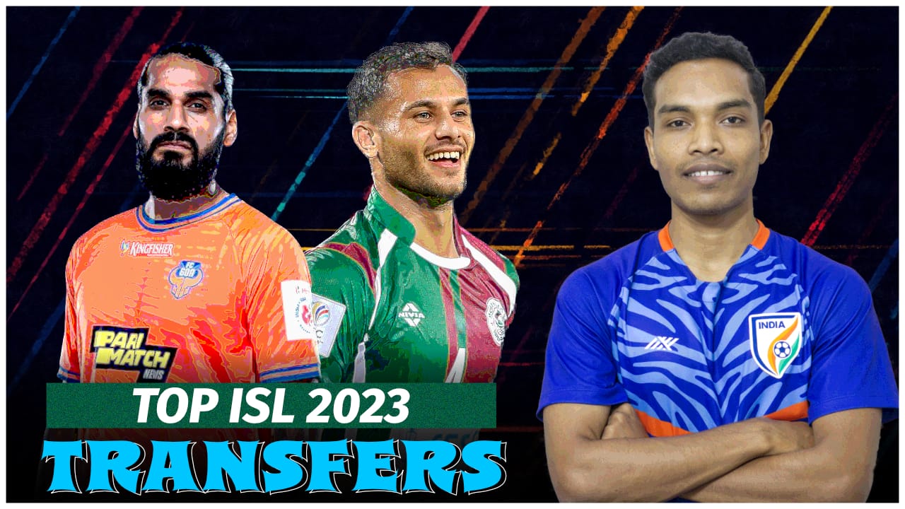 The Best Indian Super League Transfers, 2023