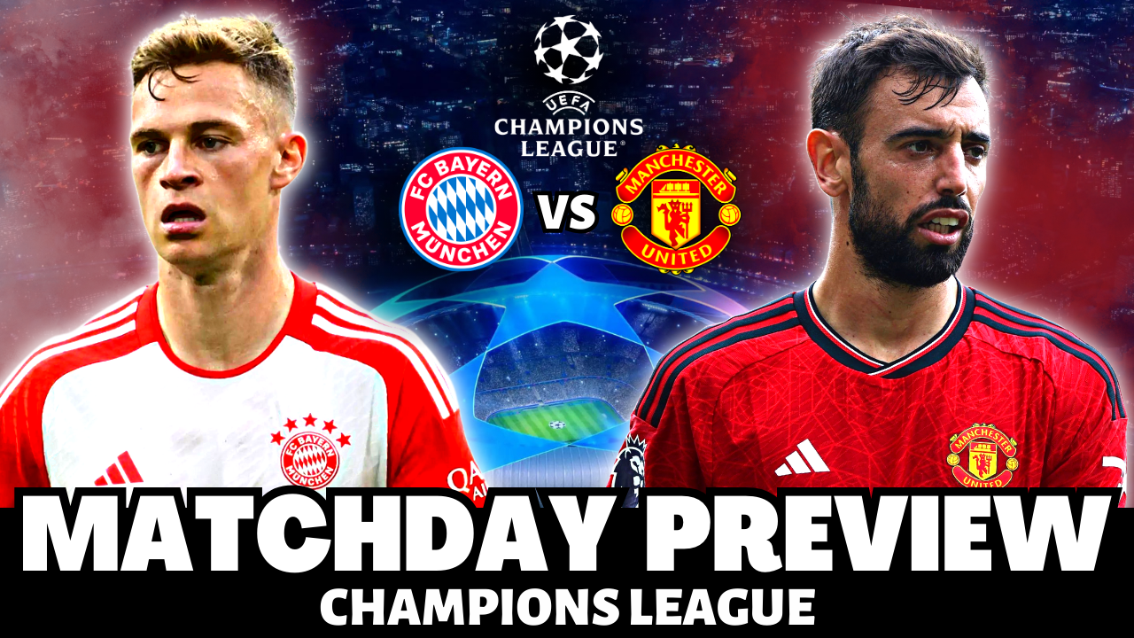 Bayern Munich vs Manchester United | Match Preview - UEFA Champions League