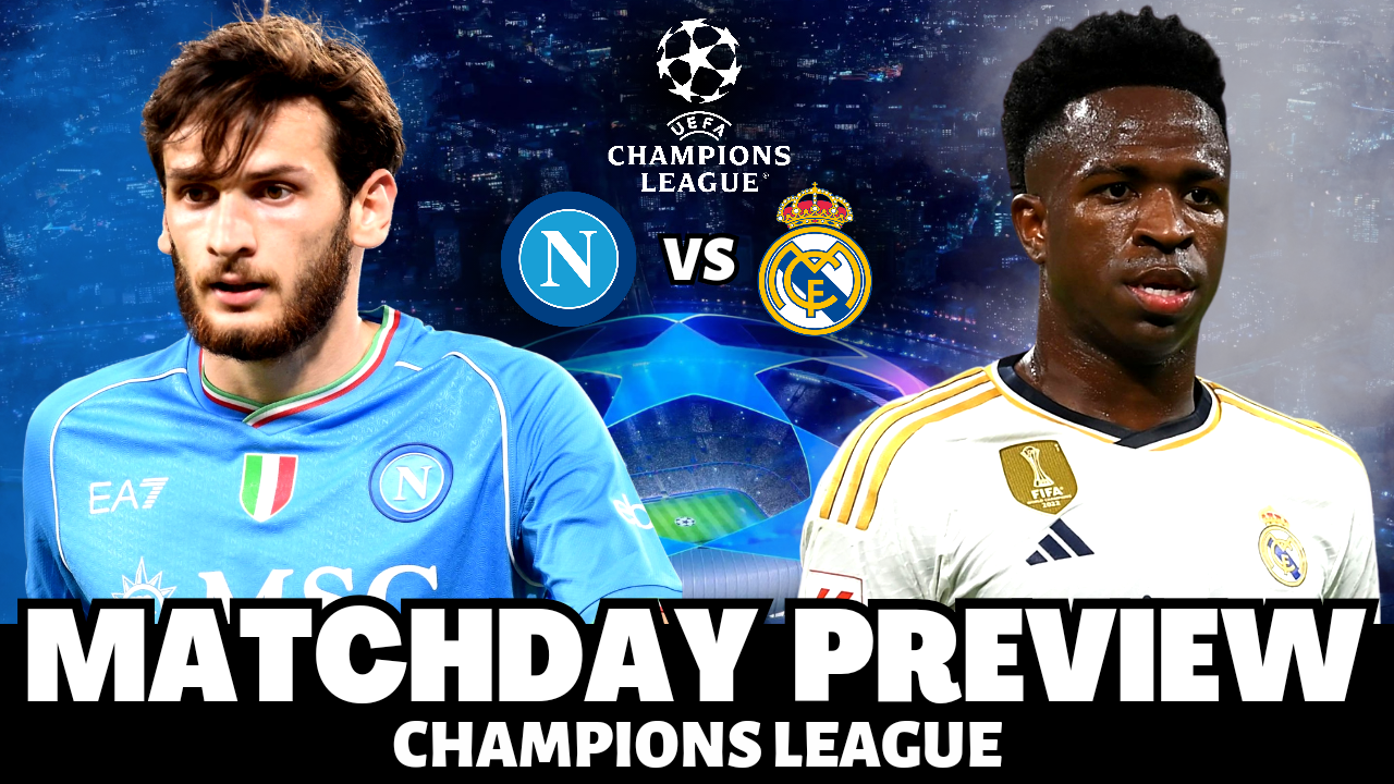 Napoli vs Real Madrid Preview! Time for this Champions League's first heavyweight battle