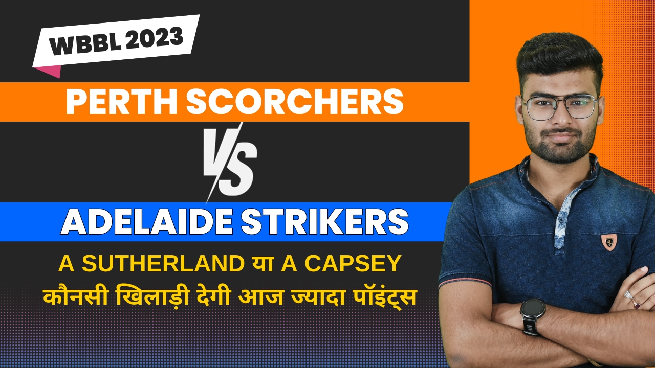 Match 26: Perth Scorchers Women vs Adelaide Strikers Women | Fantasy Preview