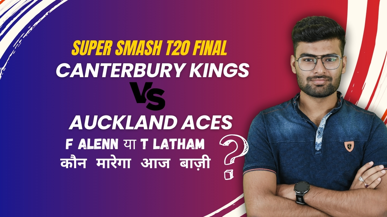 Final: Auckland Aces v Canterbury Kings | Fantasy Preview