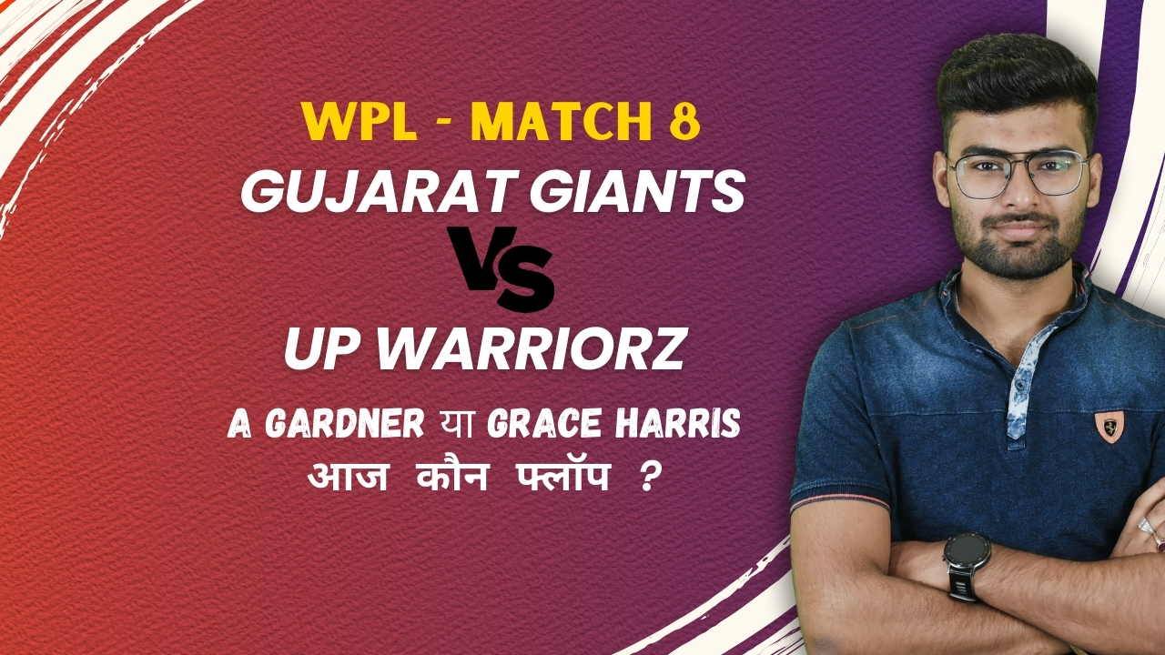 Match 8: UP Warriorz Women v Gujarat Giants Women | Fantasy Preview