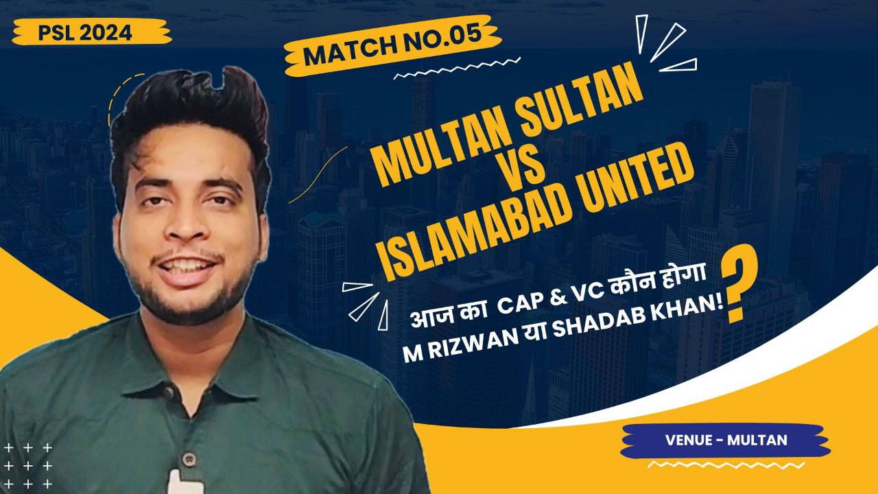 Match 5: Multan Sultans v Islamabad United | Fantasy Preview