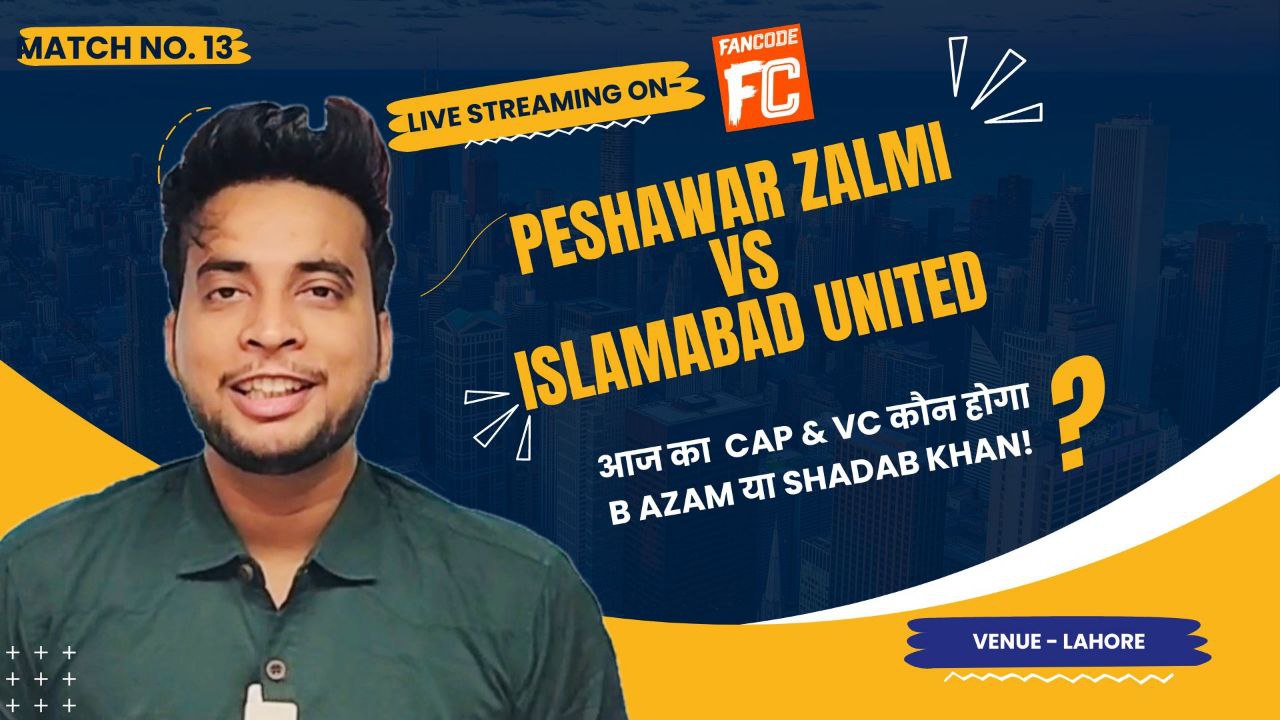 Match 13: Peshawar Zalmi v Islamabad United | Fantasy Preview