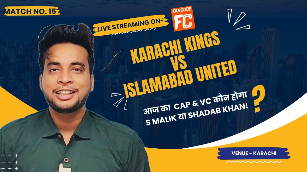 Match 15: Karachi Kings v Islamabad United | Fantasy Preview