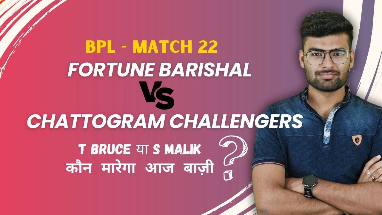 Match 22: Chattogram Challengers v Fortune Barishal | Fantasy Preview