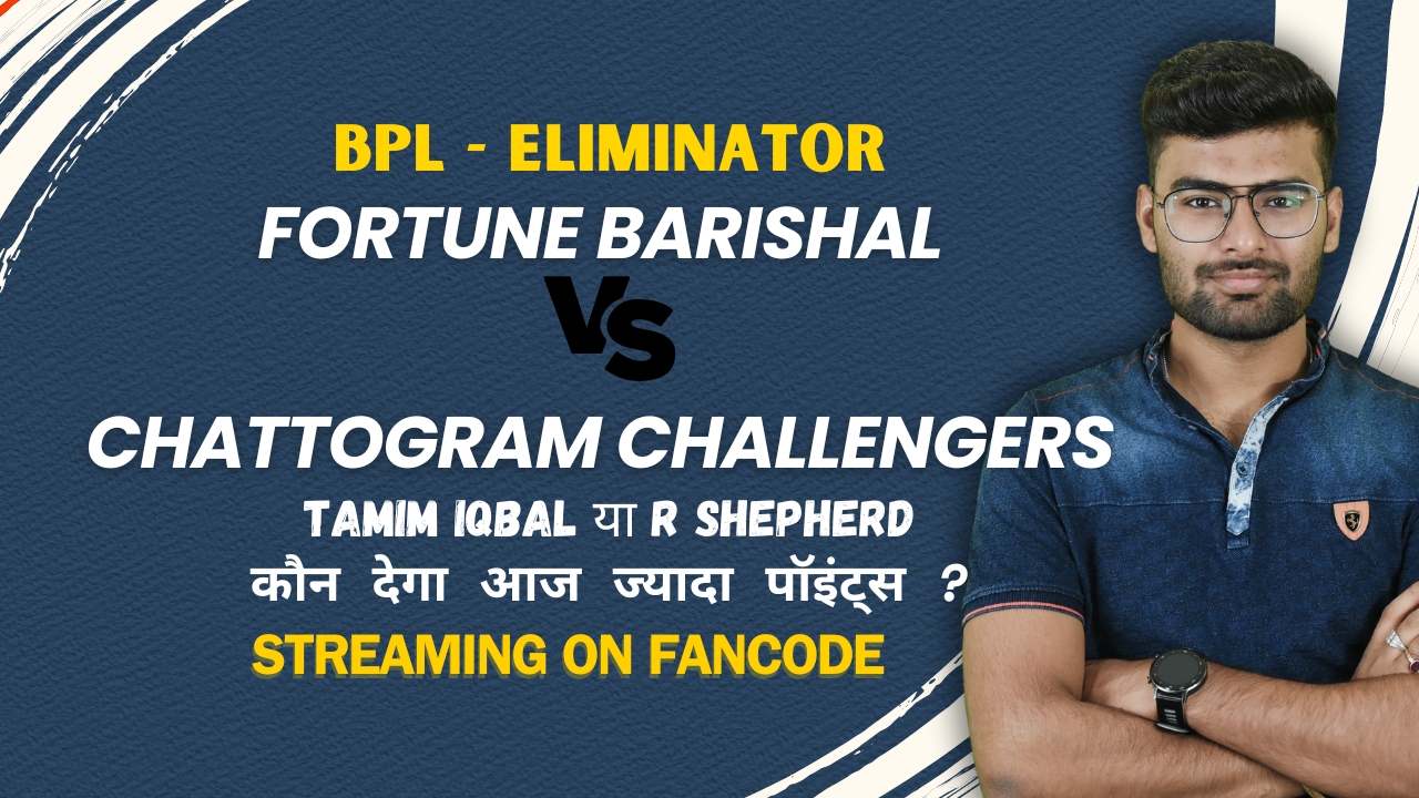 Eliminator: Chattogram Challengers v Fortune Barishal | Fantasy Preview