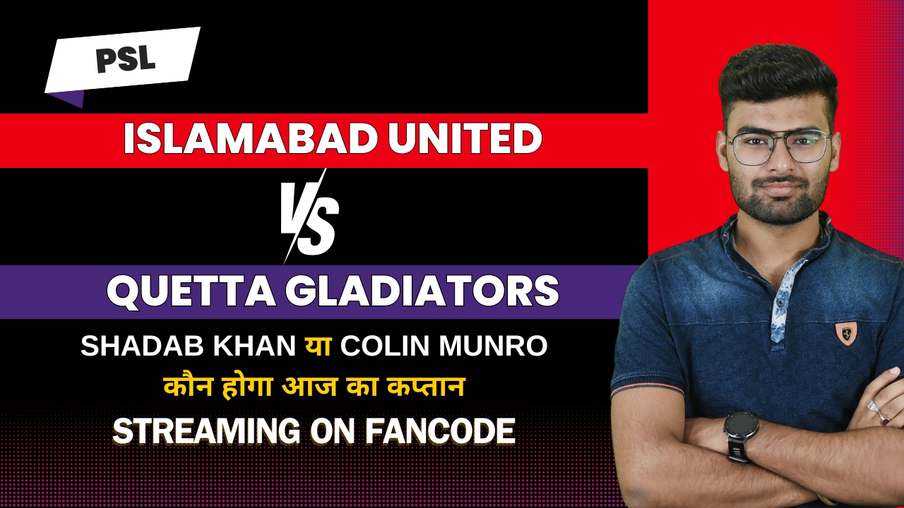Match 18: Islamabad United v Quetta Gladiators | Fantasy Preview