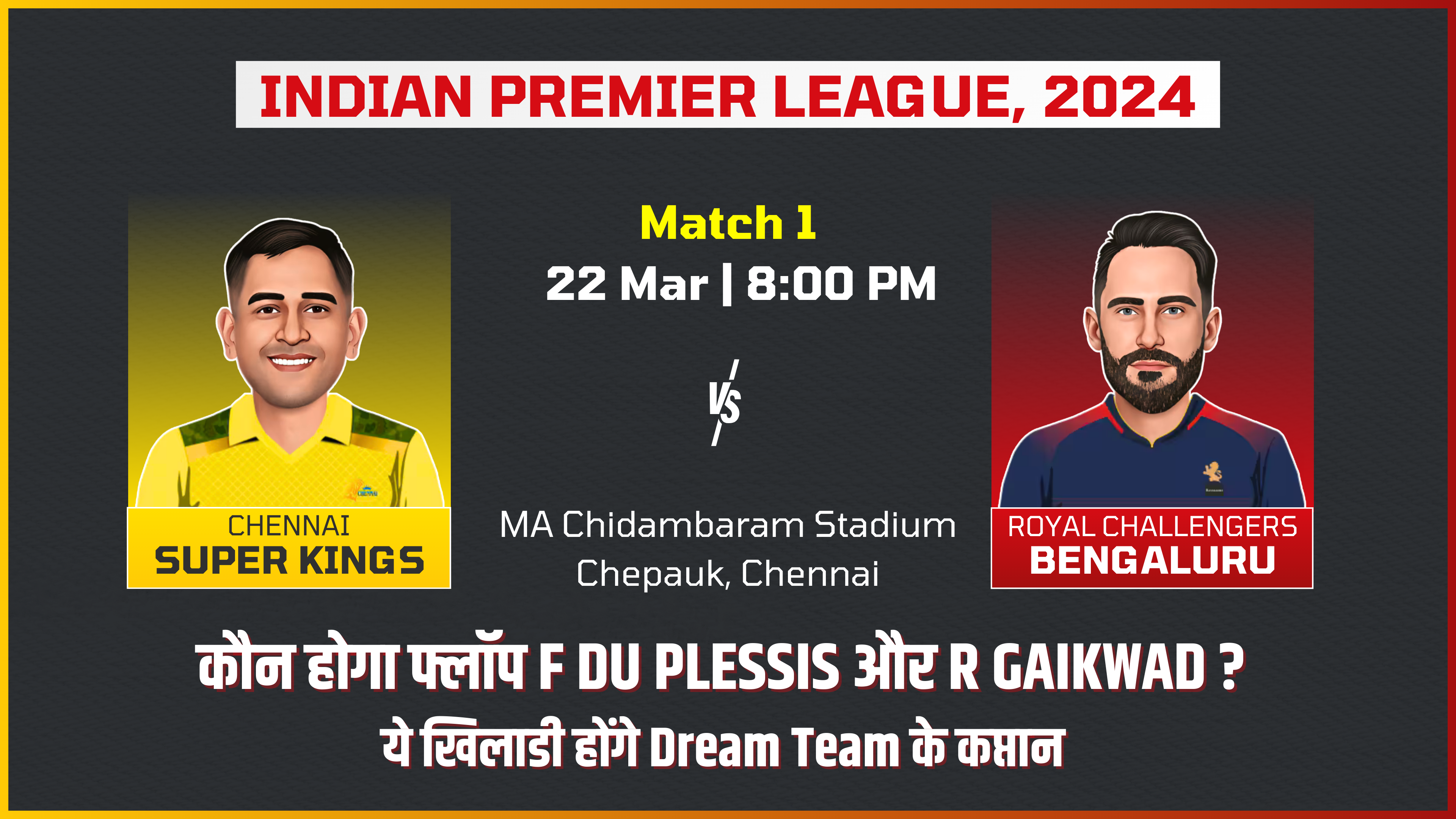 Match 1: Chennai Super Kings vs Royal Challengers Bangaluru | Fantasy Preview