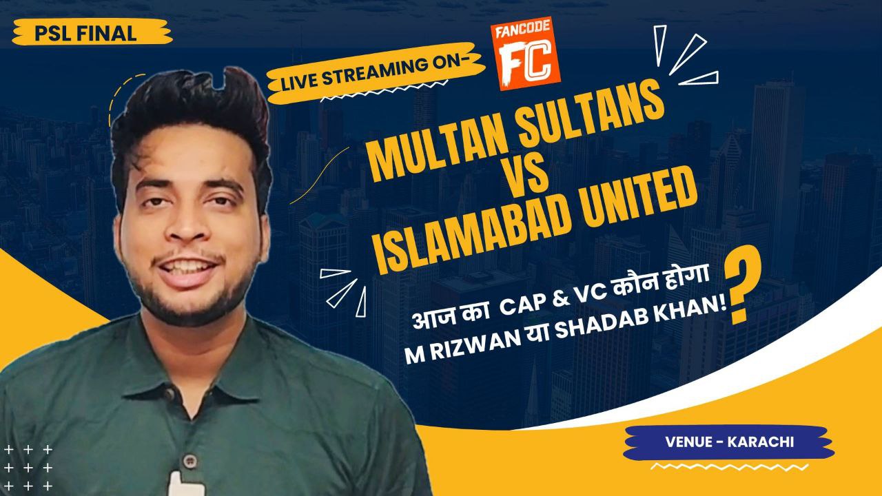 Final: Multan Sultans v Islamabad United | Fantasy Preview