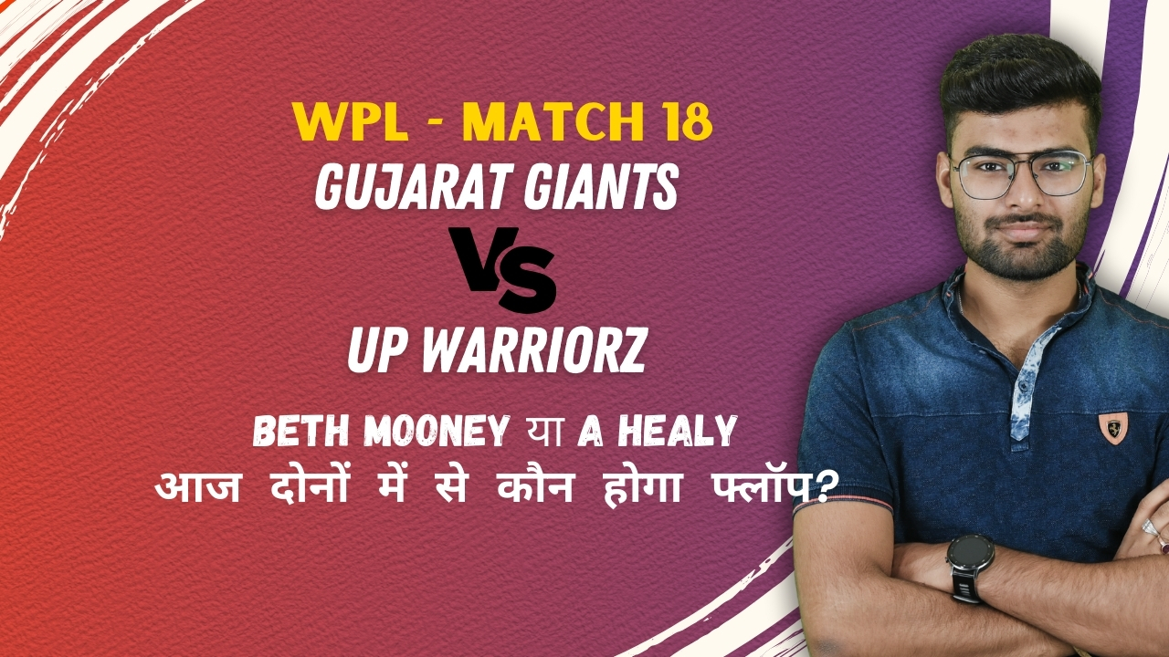 Match 18: Gujarat Giants Women v UP Warriorz Women | Fantasy Preview